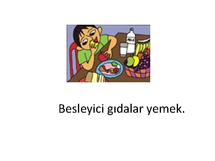 Besleyici gıdalar yemek. 