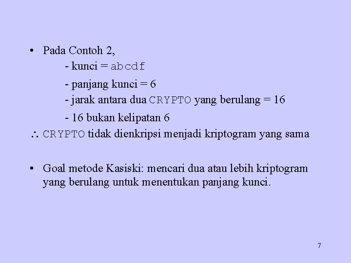  • Pada Contoh 2, - kunci = abcdf - panjang kunci = 6