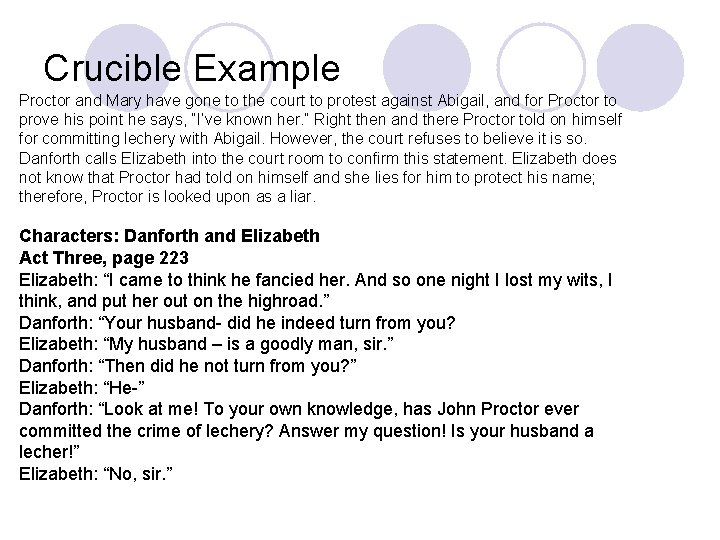 Crucible Example Proctor and Mary have gone to the court to protest against Abigail,