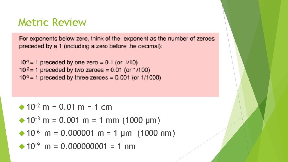 Metric Review 10 -2 m = 0. 01 m = 1 cm 10 -3