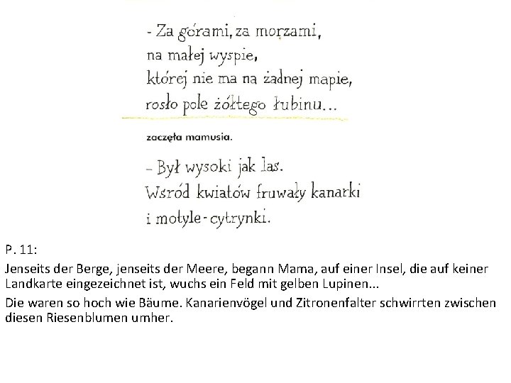 P. 11: Jenseits der Berge, jenseits der Meere, begann Mama, auf einer Insel, die