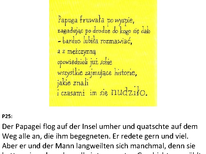 P 25: Der Papagei flog auf der Insel umher und quatschte auf dem Weg