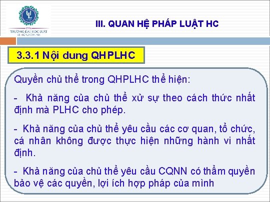 III. QUAN HỆ PHÁP LUẬT HC 3. 3. 1 Nội dung QHPLHC Quyền chủ