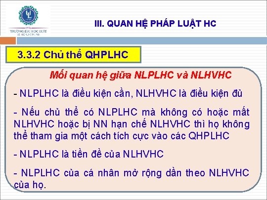 III. QUAN HỆ PHÁP LUẬT HC 3. 3. 2 Chủ thể QHPLHC Mối quan