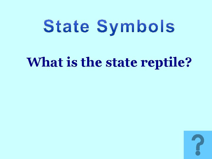 What is the state reptile? 