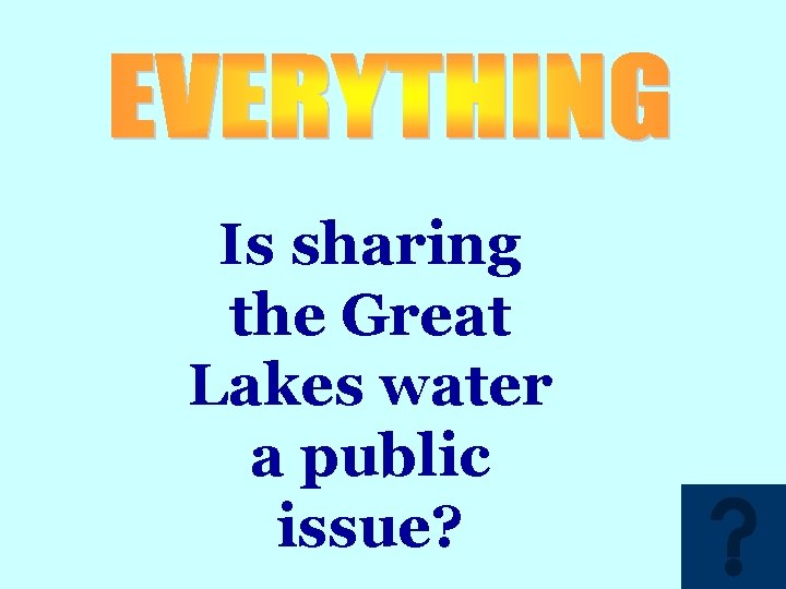 Is sharing the Great Lakes water a public issue? 