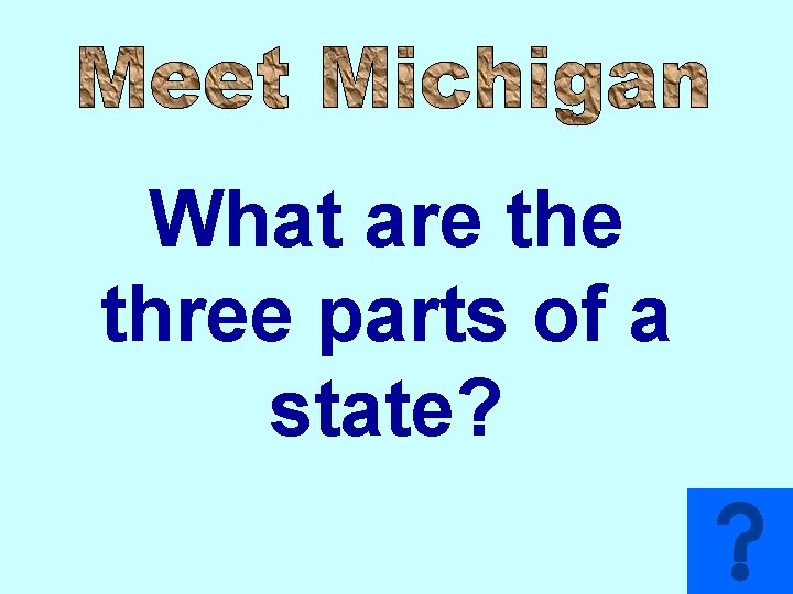 What are three parts of a state? 