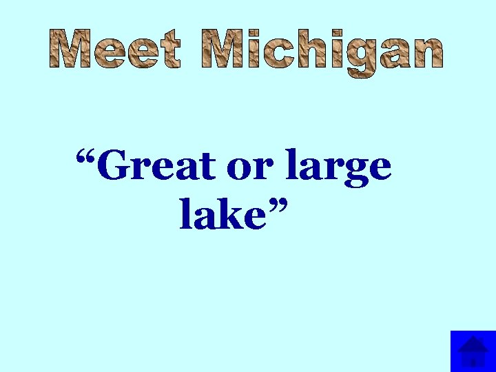 “Great or large lake” 