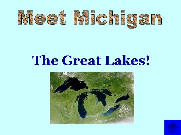 The Great Lakes! 
