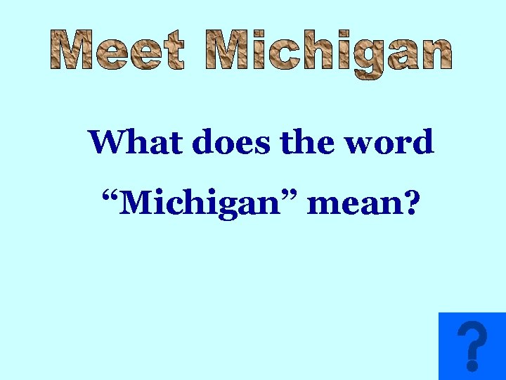 What does the word “Michigan” mean? 