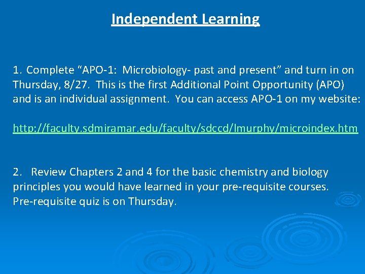 Independent Learning 1. Complete “APO-1: Microbiology- past and present” and turn in on Thursday,