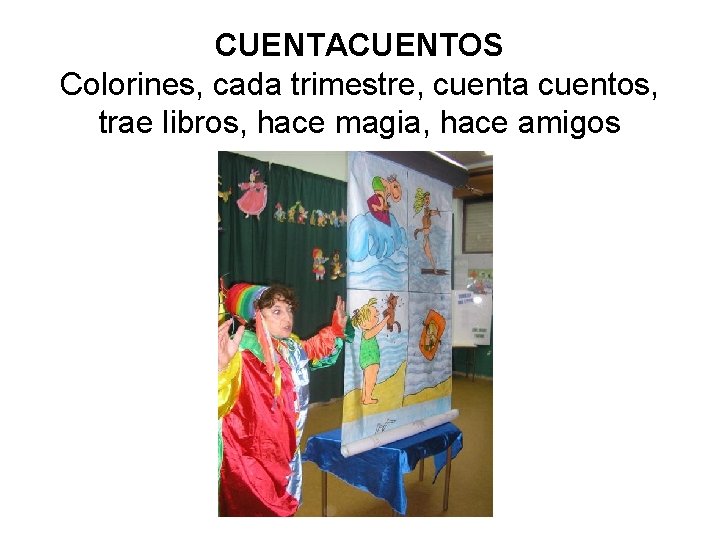 CUENTACUENTOS Colorines, cada trimestre, cuenta cuentos, trae libros, hace magia, hace amigos 