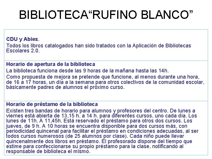 BIBLIOTECA“RUFINO BLANCO” CDU y Abies. Todos libros catalogados han sido tratados con la Aplicación