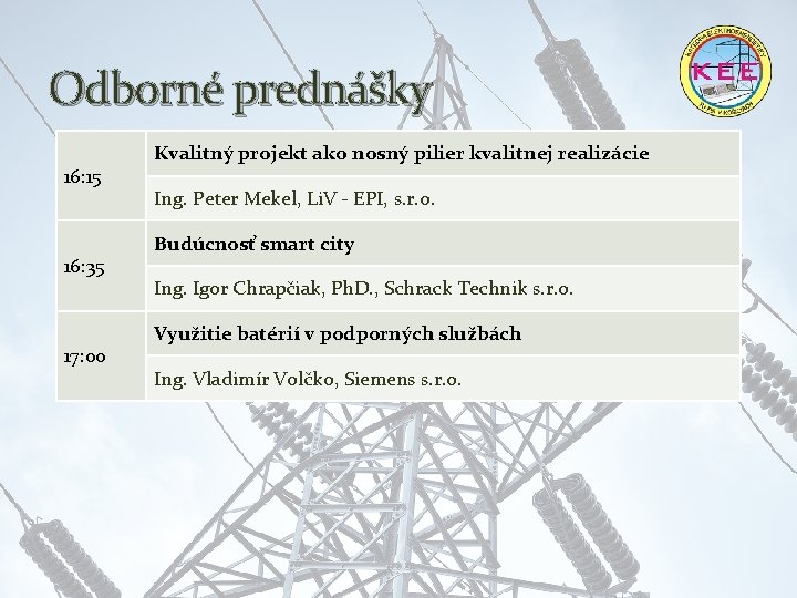 Odborné prednášky 16: 15 16: 35 17: 00 Kvalitný projekt ako nosný pilier kvalitnej