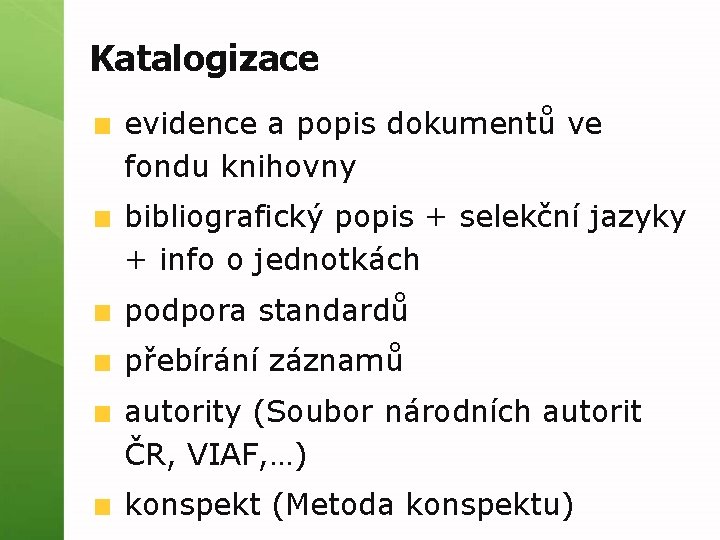 Katalogizace evidence a popis dokumentů ve fondu knihovny bibliografický popis + selekční jazyky +