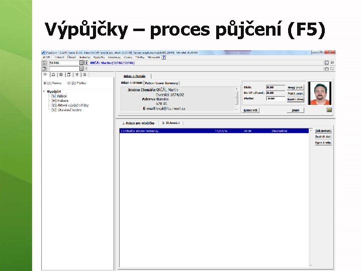 Výpůjčky – proces půjčení (F 5) 