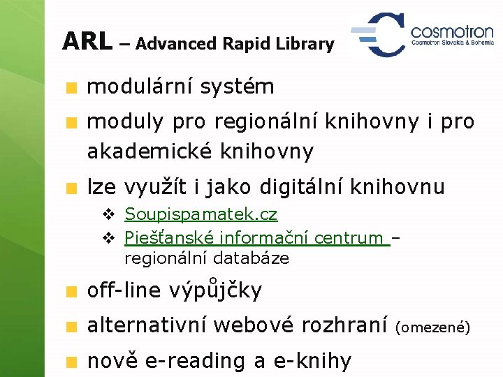 ARL – Advanced Rapid Library modulární systém moduly pro regionální knihovny i pro akademické