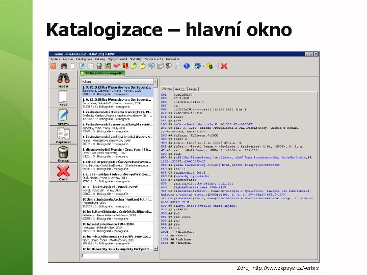 Katalogizace – hlavní okno Zdroj: http: //www. kpsys. cz/verbis 