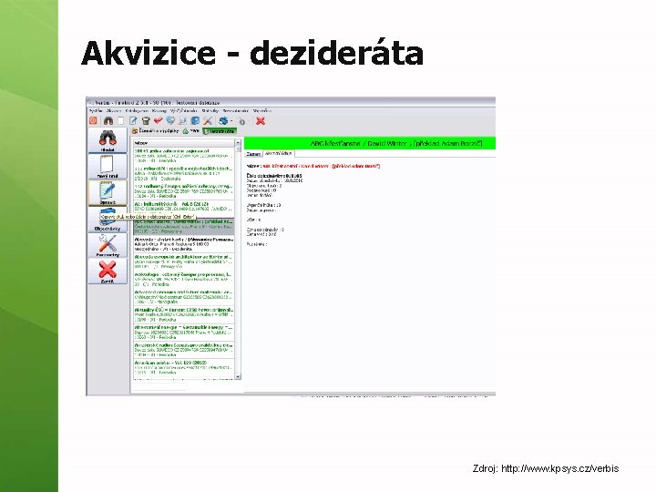 Akvizice - dezideráta Zdroj: http: //www. kpsys. cz/verbis 