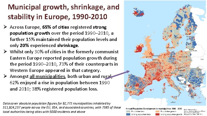 Municipal growth, shrinkage, and stability in Europe, 1990 -2010 Ø Across Europe, 65% of