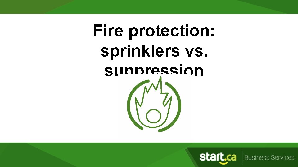 Fire protection: sprinklers vs. suppression 