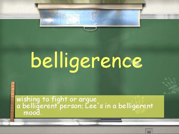 belligerence wishing to fight or argue a belligerent person; Lee's in a belligerent mood.