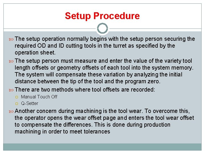 Setup Procedure The setup operation normally begins with the setup person securing the required