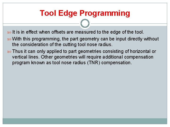 Tool Edge Programming It is in effect when offsets are measured to the edge