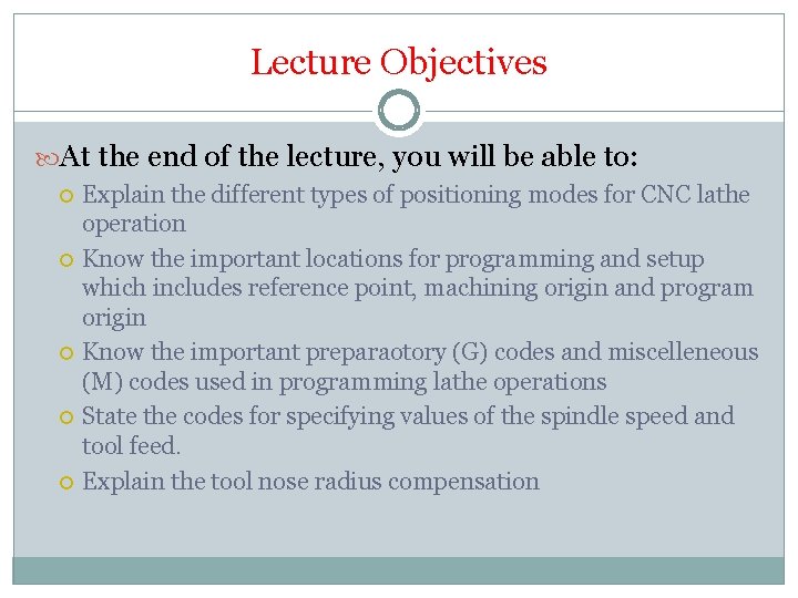 Lecture Objectives At the end of the lecture, you will be able to: Explain