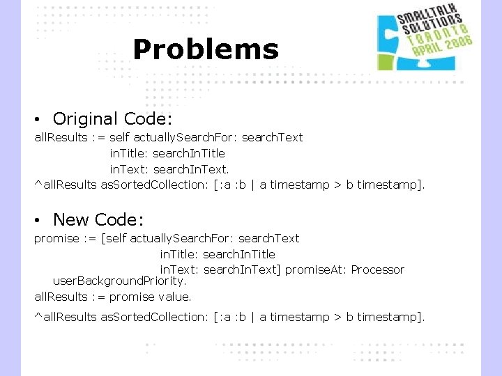 Problems • Original Code: all. Results : = self actually. Search. For: search. Text