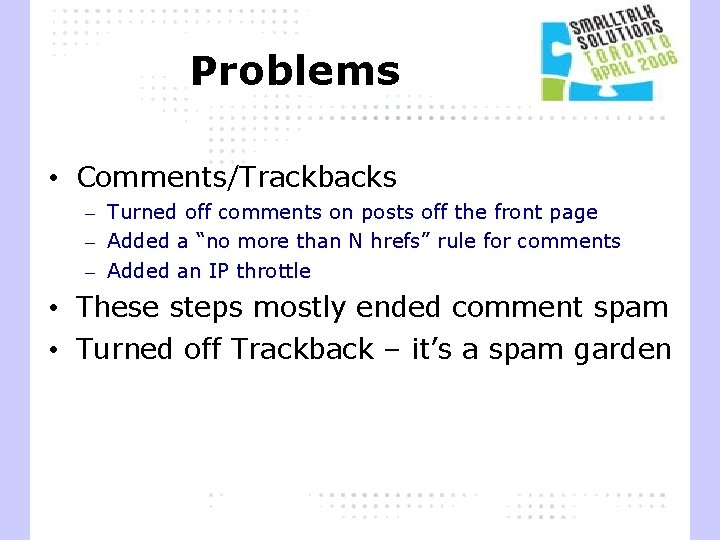 Problems • Comments/Trackbacks – Turned off comments on posts off the front page –
