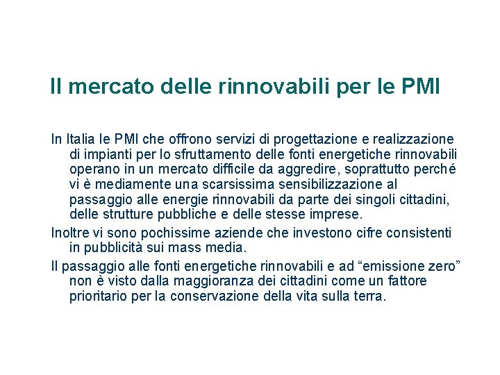 Il mercato delle rinnovabili per le PMI In Italia le PMI che offrono servizi