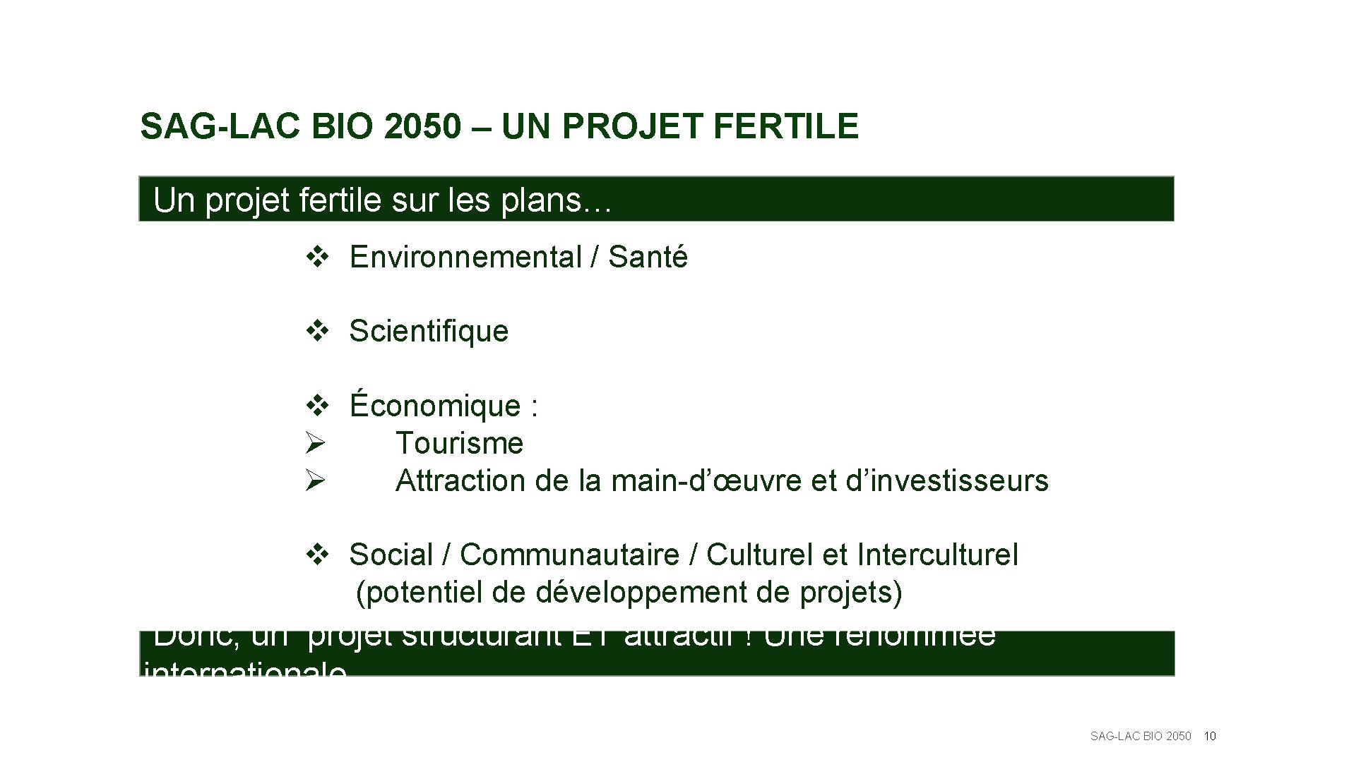 SAG-LAC BIO 2050 – UN PROJET FERTILE Un projet fertile sur les plans… v