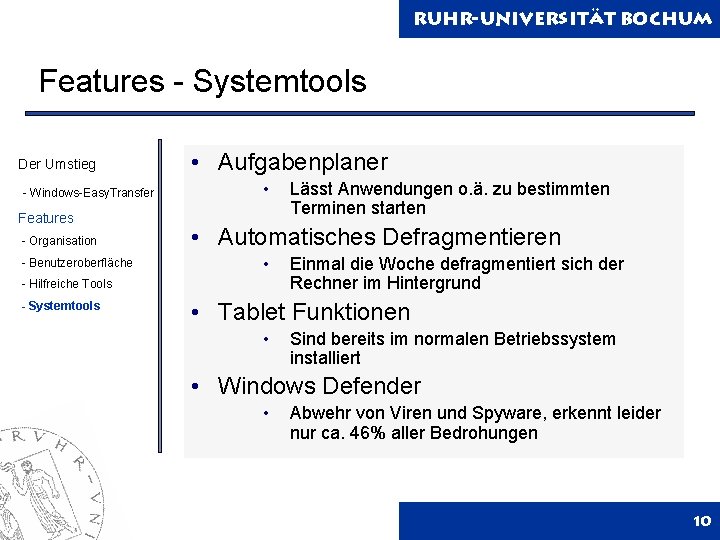 Ruhr-Universität Bochum Features - Systemtools Der Umstieg - Windows-Easy. Transfer Features - Organisation -