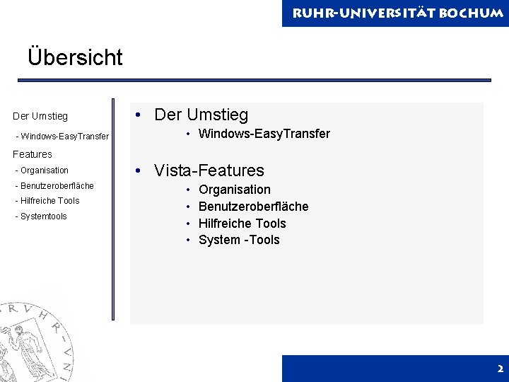 Ruhr-Universität Bochum Übersicht Der Umstieg - Windows-Easy. Transfer • Der Umstieg • Windows-Easy. Transfer