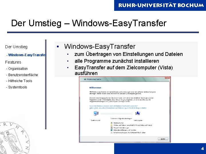 Ruhr-Universität Bochum Der Umstieg – Windows-Easy. Transfer Der Umstieg - Windows-Easy. Transfer Features -
