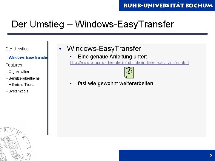 Ruhr-Universität Bochum Der Umstieg – Windows-Easy. Transfer Der Umstieg - Windows-Easy. Transfer Features •