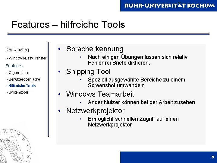 Ruhr-Universität Bochum Features – hilfreiche Tools Der Umstieg - Windows-Easy. Transfer Features - Organisation