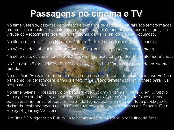 Passagens no cinema e TV No filme Serenity, dezenas de planetas e centenas de