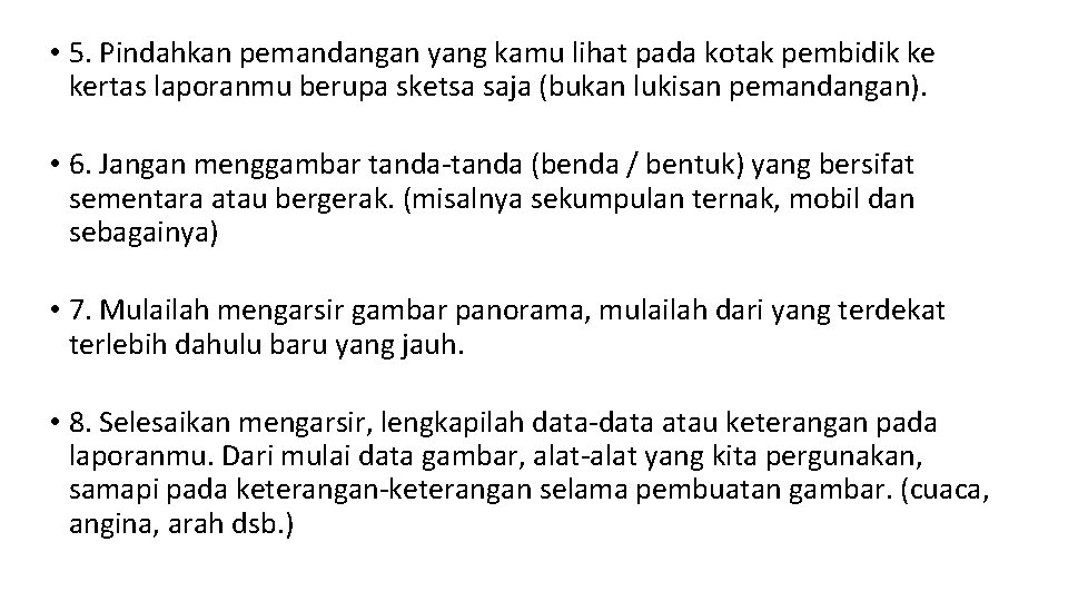  • 5. Pindahkan pemandangan yang kamu lihat pada kotak pembidik ke kertas laporanmu