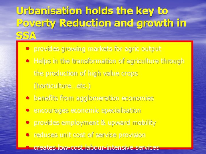 Urbanisation holds the key to Poverty Reduction and growth in SSA • provides growing