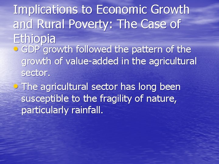 Implications to Economic Growth and Rural Poverty: The Case of Ethiopia • GDP growth