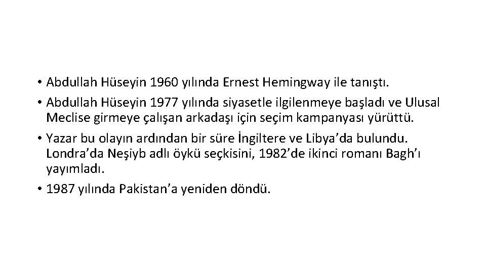  • Abdullah Hüseyin 1960 yılında Ernest Hemingway ile tanıştı. • Abdullah Hüseyin 1977