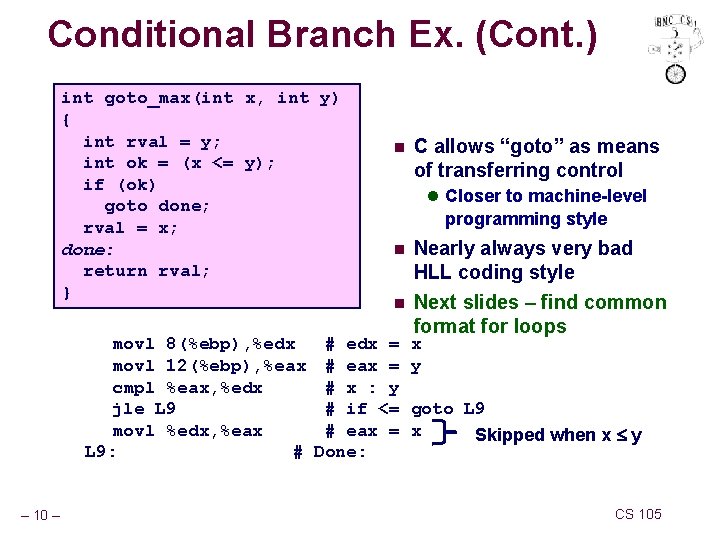 Conditional Branch Ex. (Cont. ) int goto_max(int x, int y) { int rval =