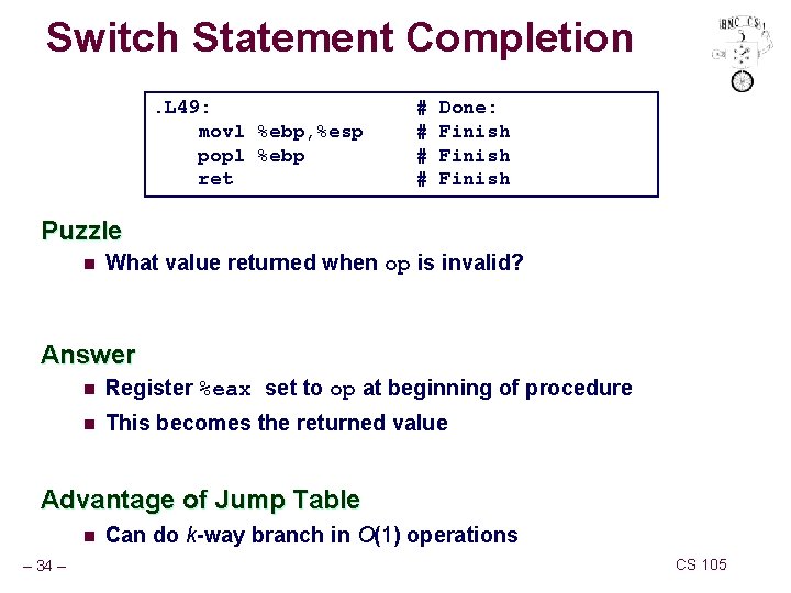 Switch Statement Completion. L 49: movl %ebp, %esp popl %ebp ret # # Done: