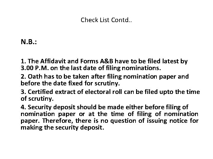 Check List Contd. . N. B. : 1. The Affidavit and Forms A&B have