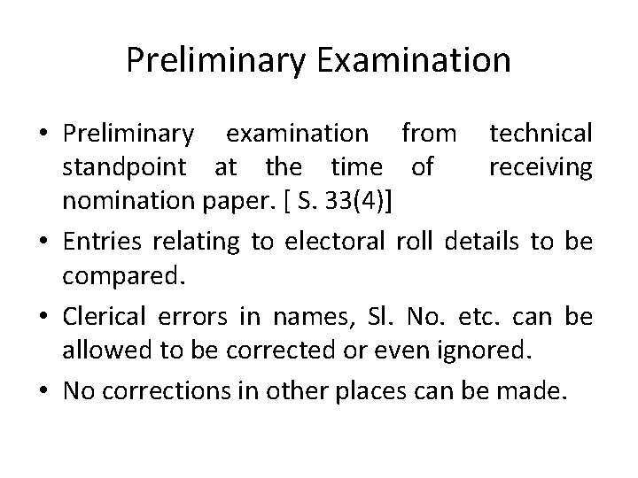 Preliminary Examination • Preliminary examination from technical standpoint at the time of receiving nomination