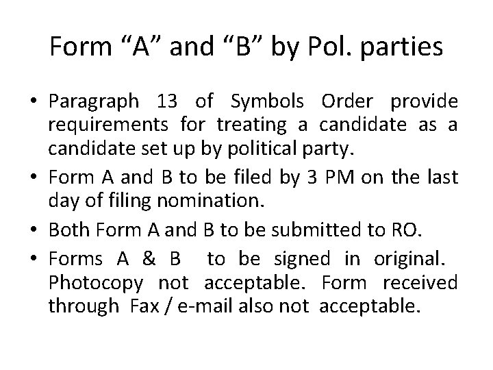 Form “A” and “B” by Pol. parties • Paragraph 13 of Symbols Order provide