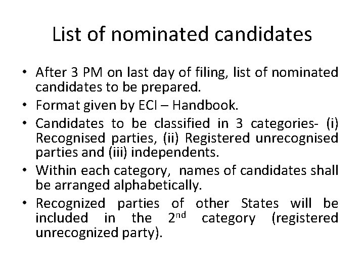 List of nominated candidates • After 3 PM on last day of filing, list