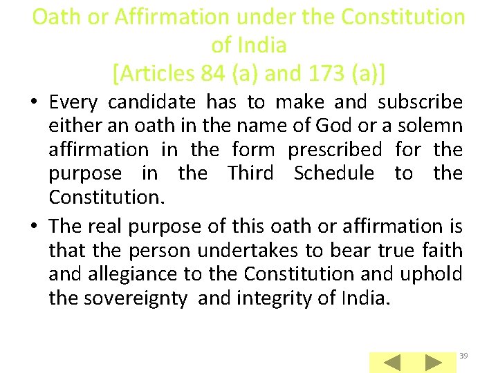 Oath or Affirmation under the Constitution of India [Articles 84 (a) and 173 (a)]